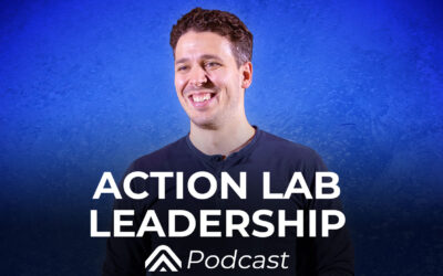 Welcome to the Action Lab Leadership Podcast